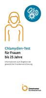 Patienteninformation "Screening auf Chlamydia trachomatis-Infektion" Patienteninformation "Screening auf Chlamydia trachomatis-Infektion"