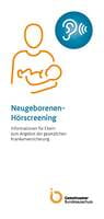 Elterninformation "Neugeborenen-Hörscreening" Elterninformation "Neugeborenen-Hörscreening"