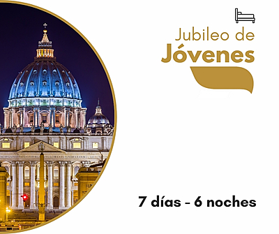Jubileo de Jóvenes 7 días / 6 noches