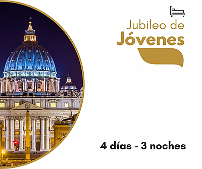 Jubileo de Jóvenes 4días / 3 noches