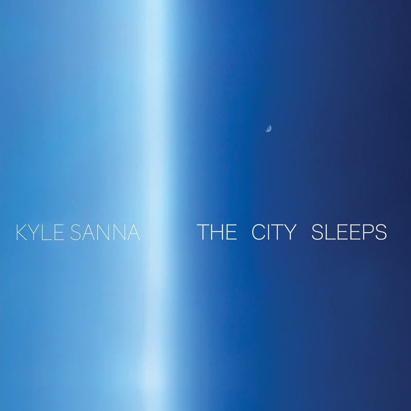 Kyle Sanna - "The City Sleeps" Kyle Sanna - "The City Sleeps"